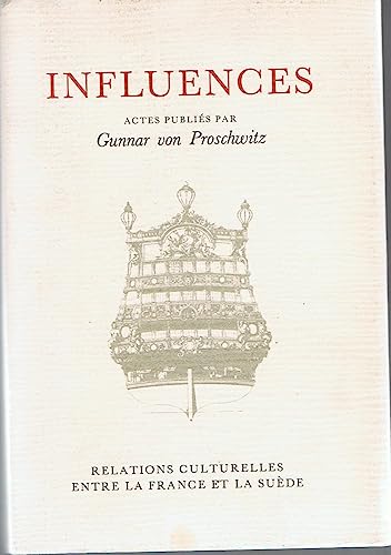 Stock image for Influences : Relations culturelles entre la France et la Sude (Acta regiae societatis scientiarum et litterarum gothoburgensis). for sale by Librairie Vignes Online