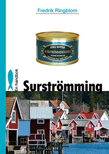 En handbok Surströmming - Ringblom, Fredrik: 9789185329816 - AbeBooks