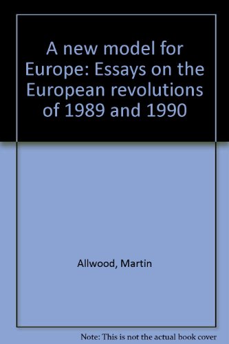 Beispielbild fr A new model for Europe: Essays on the European revolutions of 1989 and 1990 zum Verkauf von Wonder Book