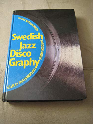 Stock image for Swedish Jazz DiscoGraphy for sale by Antiquariaat Berger & De Vries