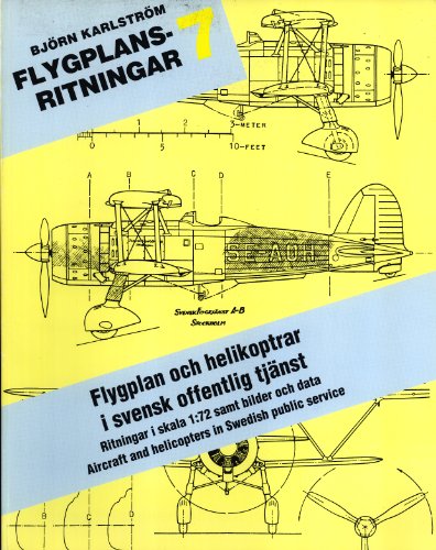 9789185496686: Flygplan Och Helikoptrar I Svensk Offentlig Tjnst: Ritningar I Skala 1:72 Samt Bilder Och Data (Aircraft and Helicopters in Swedish Public Service) (Flygplansritningar, 7)