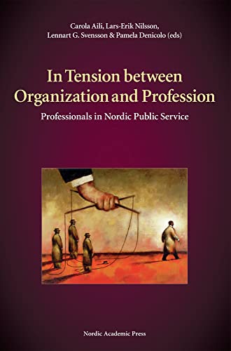 9789185509027: In Tension Between Organization & Profession: Professionals in Nordic Public Service