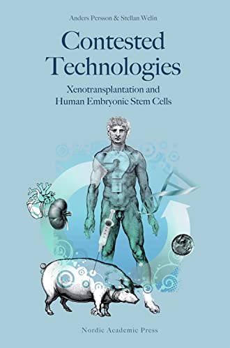 Stock image for Contested Technologies : Xenotransplatation and Human Embryonic Stem Cells for sale by Fireside Bookshop