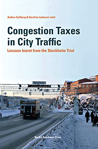 9789185509232: Congestion Taxes in City Traffic: Lessons Learnt from the Stockholm Trial