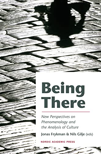 Stock image for Being There New Perspectives on Phenomenology and the Analysis of Culture for sale by PBShop.store US