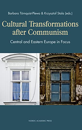 Beispielbild fr Cultural Transformations After Communism: Central and Eastern Europe in Focus zum Verkauf von Anybook.com