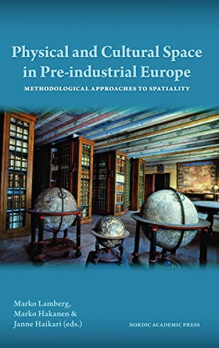 Beispielbild fr Physical & Cultural Space in Pre-Industrial Europe: Methodological Approaches to Spatiality zum Verkauf von WorldofBooks