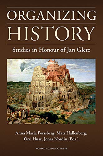 Beispielbild fr Organizing History: Studies In Honour Of Jan Glete zum Verkauf von WorldofBooks