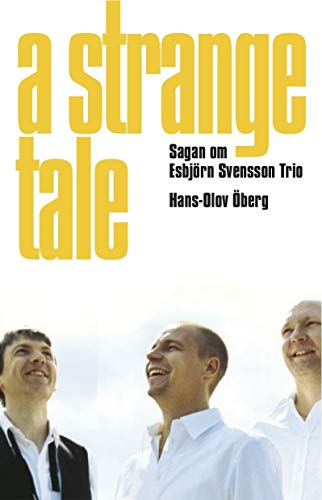 9789185535828: A strange tale : sagan om Esbjrn Svensson Trio