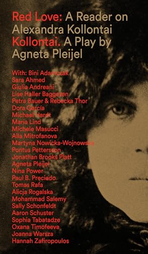 9789185549436: Red Love: A Reader on Alexandra Kollontai / Kollontai. A Play by Agneta Pleijel (Sternberg Press)