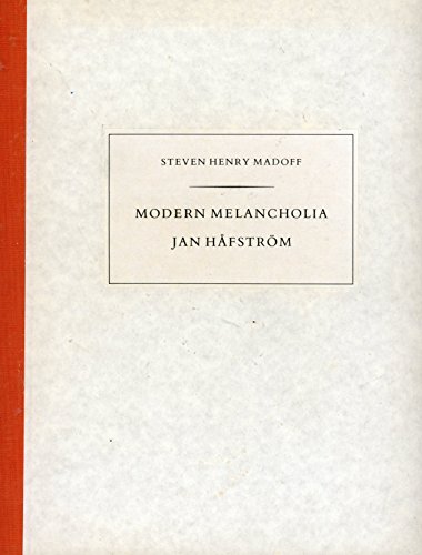 9789185552900: Modern Melancholia: Thoughts on Jan Hafstrom's Art
