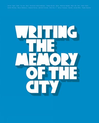 Stock image for Writing The Memory Of The City: The Avantgarde Spirit of Berlin Graffiti Writing for sale by Zoom Books Company