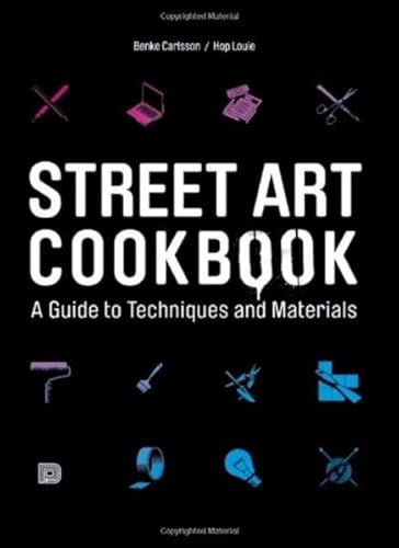 Beispielbild fr Street Art Cookbook: A Guide to Techniques and Materials zum Verkauf von WorldofBooks