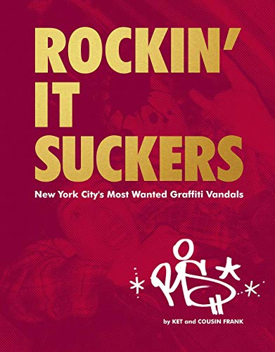 9789185639359: Rockin' It Suckers: New York City's Most Wanted Graffiti Vandals