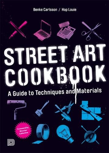 Stock image for Street Art Cookbook : A Guide to Techniques and Materials for sale by Better World Books: West