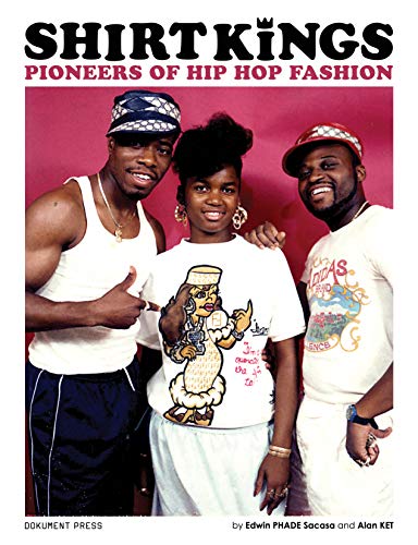 Beispielbild fr Shirt Kings: Pioneers of Hip Hop Fashion zum Verkauf von Books From California