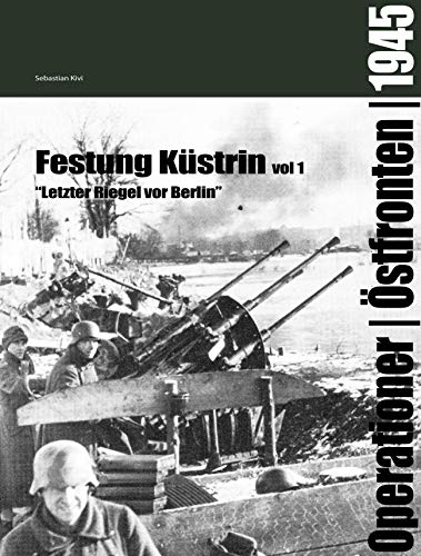 9789185657094: Festung Kstrin vol 1: "Letzer riegel vor Berlin"