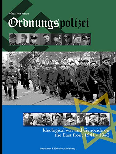 9789185657209: Ordnungspolizei: Ideological War and Genocide in the East 1941-42