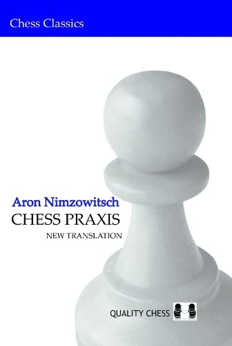 Beispielbild fr Chess Praxis New Translation by Nimzowitsch, Aron ( Author ) ON Sep-05-2007, Paperback zum Verkauf von Monster Bookshop