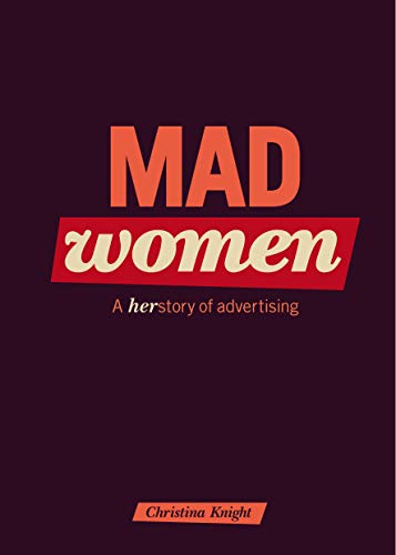 Stock image for Mad Women: A Herstory of Advertising for sale by More Than Words