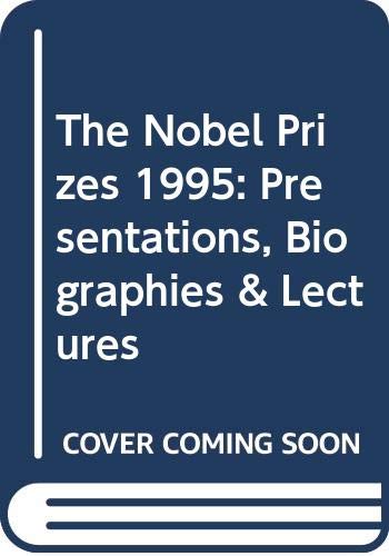 9789185848256: The Nobel Prizes 1995: Presentations, Biographies & Lectures