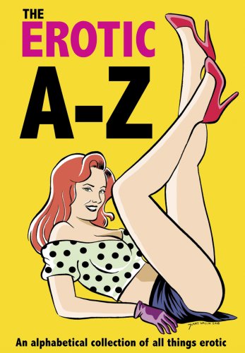 9789185869343: The Erotic A-z: An Alphabetical Collection of All Things Erotic: 0