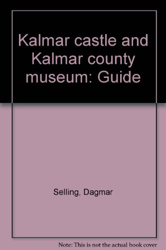 Beispielbild fr Kalmar Castle and Kalmar county museum: Guide zum Verkauf von Wonder Book
