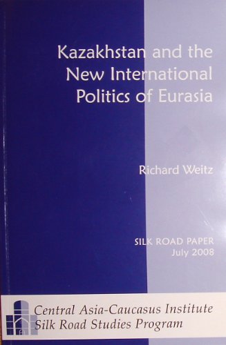 Stock image for Kazakhstan and the New International Politics of Eurasia for sale by Better World Books