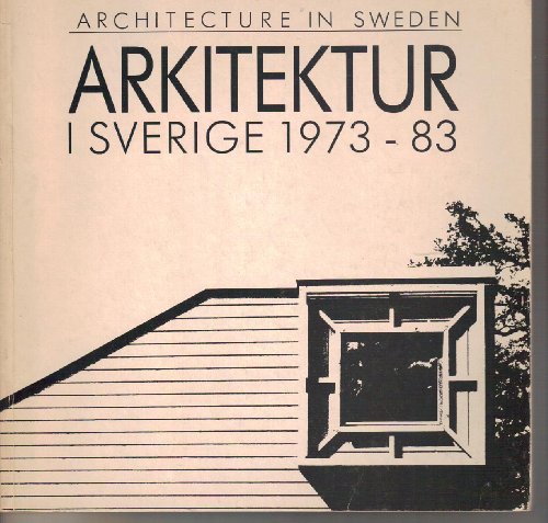 Imagen de archivo de Arkitektur i Sverige Architecture in Sweden 1973-83 (Swedish and English Edition) a la venta por Solr Books