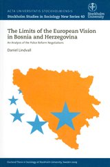 Imagen de archivo de Limits of the European Vision in Bosnia and Herzegovina: An Analysis of the Police Reform Negotiations (Stockholm Studies in Sociology) a la venta por Reuseabook