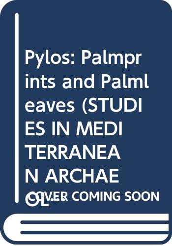 Stock image for Pylos: Palmprints and Palmleaves [Studies in Mediterranean archaeology., Pocketbook ;, 31.] for sale by Joseph Burridge Books