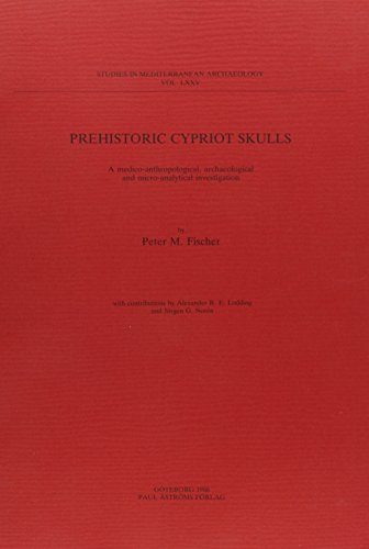 Beispielbild fr Prehistoric Cypriot skulls: A medico-anthropological, archaeological and micro-analytical investigation (Studies in Mediterranean archaeology) zum Verkauf von Joseph Burridge Books