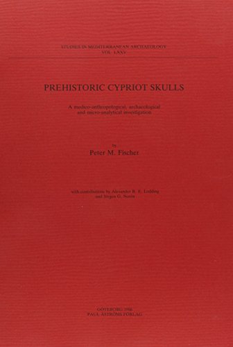 Stock image for PREHISTORIC CYPRIOT SKULLS. A MEDICO-ANTHROPOLOGICAL, ARCHAEOLOGICAL AND MICRO-ANALYTICAL INVESTIGATION for sale by Prtico [Portico]