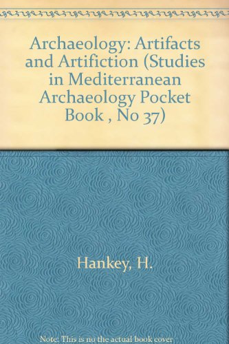 Beispielbild fr Archaeology: Artifacts and Artifiction (Studies in Mediterranean Archaeology Pocket Book , No 37) zum Verkauf von Joseph Burridge Books