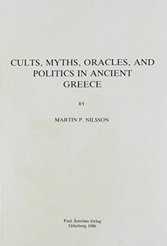 Cults, myths, oracles, and politics in ancient Greece : with two appendices : the Ionian phylae, ...