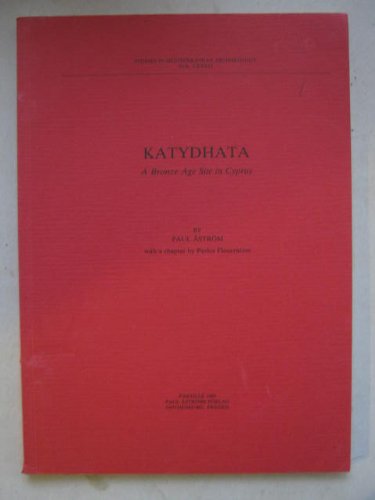 Beispielbild fr STUDIES IN MEDITERRANEAN ARCHAEOLOGY VOL LXXXVI: KATYDHATA; A BRONZE AGE SITE IN CYPRUS. zum Verkauf von Cambridge Rare Books