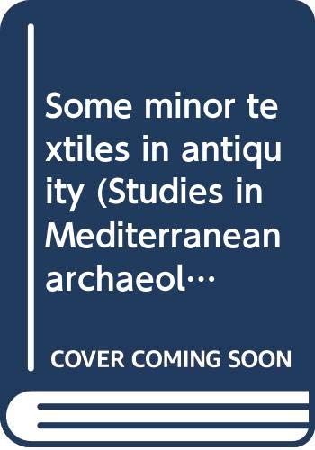 9789186098544: Some minor textiles in antiquity (Studies in Mediterranean archaeology and literature. Pocket-book)