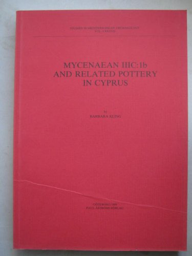 9789186098933: Mycenaean III C:1b and related pottery in Cyprus (Studies in Mediterranean archaeology)