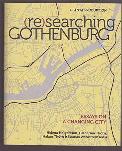 9789186133207: (Re)searching Gothenburg : Essays on a changing city