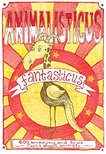 Stock image for Animalisticus Fantasticus: 600 Amazing and True Facts about Animals for sale by Books From California