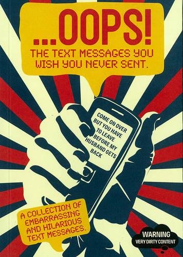 Beispielbild fr .Oops! : The Text Messages You Wish You Never Sent zum Verkauf von WorldofBooks