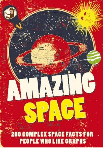 Beispielbild fr Amazing Space: 200 Complex Space Facts for People Who Like Graphs zum Verkauf von Wonder Book