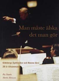 Beispielbild fr Man måste älska det man g r G teborgs symfoniker och Neeme Järvi 20 år ti zum Verkauf von WorldofBooks