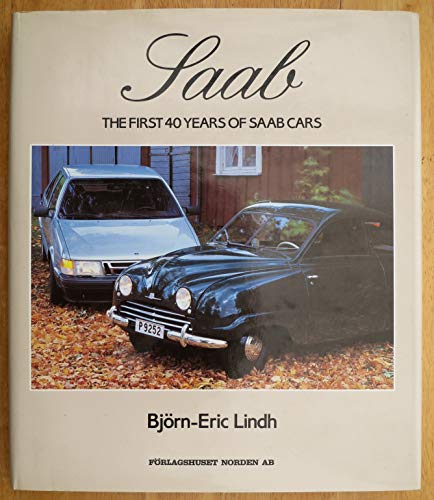 Imagen de archivo de SAAB The First 40 Years of Saab Cars a la venta por Thomas J. Joyce And Company