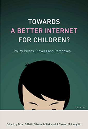 Stock image for Towards a Better Internet for Children?: Policy Pillars, Players and Paradoxes for sale by AwesomeBooks