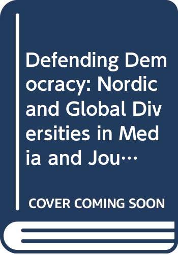 Imagen de archivo de Defending Democracy: Nordic Global Diversities in Media Journalism a la venta por Solr Books