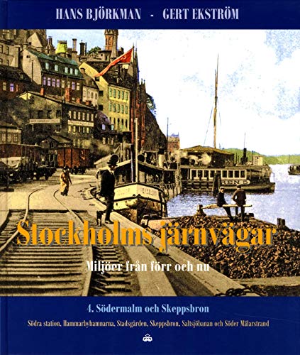 9789186853273: Stockholms jrnvgar : miljer frn frr och nu. Del 4, Sdermalm och Skeppsbron: 145 (TNF bok)