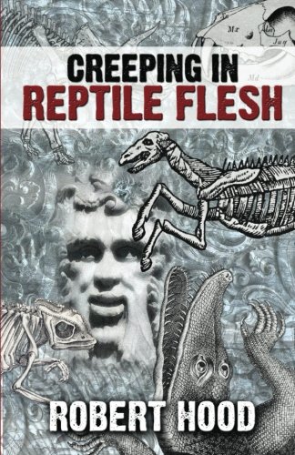 Imagen de archivo de Creeping in Reptile Flesh a la venta por Lucky's Textbooks