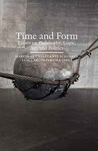 Imagen de archivo de Time and Form: Essays on Philosophy, Logic, Art, and Politics a la venta por Ebooksweb