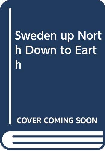 Stock image for Sweden - Up North, Down to Earth for sale by Bjs Biblio